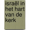 Israël in het hart van de Kerk door Mark S. Kinzer