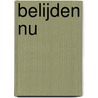 Belijden nu door A.J. Kunz