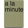 A la minute by Mari Maris