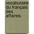 Vocabulaire du français des affaires.