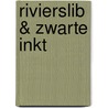 Rivierslib & Zwarte Inkt door Henny Schakenraad