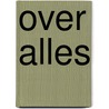 Over alles by Sanne Donders