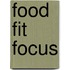 Food fit focus