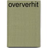 Oververhit by Inge Spaan