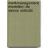 Merkmanagement Modellen: de SWOCC Selectie