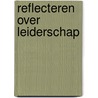 Reflecteren over leiderschap by Bruin Bourgois