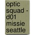 Optic squad - D01 Missie Seattle