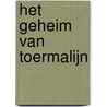 Het geheim van Toermalijn door Mies Bouhuys