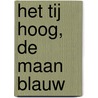 Het tij hoog, de maan blauw door Jolien Janzing
