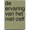 De ervaring van het niet-zelf by Hester van Toorenburg