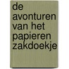 De avonturen van het Papieren Zakdoekje by Ellen van der Heijden