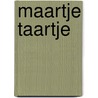 Maartje Taartje door Loes van de Laar