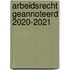 Arbeidsrecht geannoteerd 2020-2021