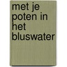 Met je poten in het bluswater by Arthur van Amerongen