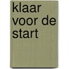 Klaar voor de start door Hennie de Kler