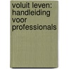 Voluit leven: handleiding voor professionals by Ernst Bohlmeijer