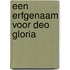 Een erfgenaam voor Deo Gloria