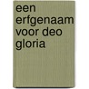 Een erfgenaam voor Deo Gloria door Catalijn Claes