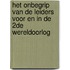 Het onbegrip van de leiders voor en in de 2de wereldoorlog