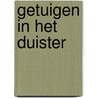 Getuigen in het duister by Anneke van Dok
