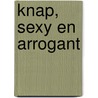 Knap, sexy en arrogant door Maisey Yates