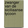 Zwanger van de Siciliaanse tycoon by Michelle Smart
