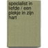 Specialist in liefde / Een plekje in zijn hart