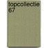 Topcollectie 67