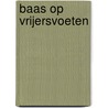 Baas op vrijersvoeten by Natasha Oakley