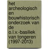 Het archeologisch en bouwhistorisch onderzoek van de O.L.V.-basiliek van Tongeren (1997-2013) door Onbekend