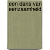 Een dans van eenzaamheid by Lucia En Theo Van Rijn