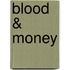 BLOOD & MONEY