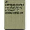 De correspondentie van Desiderius Erasmus, 21 delen compleet door Desiderius Erasmus