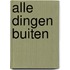 Alle dingen buiten