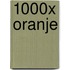 1000x Oranje