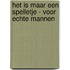 Het is maar een spelletje - Voor echte mannen
