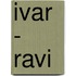 IVAR - RAVI