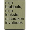 Mijn brabbels, mijn leukste uitspraken invulboek by Debbie van Zomeren-de Jong