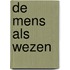De mens als Wezen