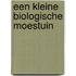 Een kleine biologische moestuin