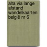 Alta Via lange afstand wandelkaarten België nr 6 by Unknown