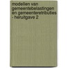 Modellen van gemeentebelastingen en gemeenteretributies - Heruitgave 2 by Unknown