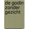 De godin zonder gezicht door Joris Chamblain
