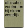 Ethische voetnoten bij Simon Vestdijk door Wilbert van Walstijn