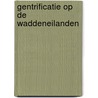 Gentrificatie op de Waddeneilanden door Sanne Paenen