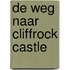 De weg naar Cliffrock Castle