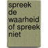 Spreek de waarheid of spreek niet