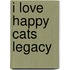 I Love Happy Cats Legacy