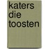 Katers die Toosten