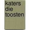 Katers die Toosten door David Faerber